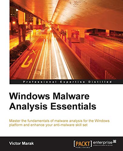 Windows Malware Analysis Essentials: Master the fundamentals of malware analysis for the Windows...