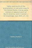 Tables and Results of the Precipitation, in Rain and Snow, in the United States: And at some stations in adjacent parts of North America, and in Central and South America ... Smithsonian Contributions to Knowledge, Volume 18, Article 2.
