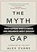 The Myth Gap: What Happens When Evidence and Arguments Aren't Enough?