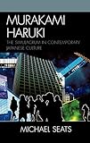 Murakami Haruki: The Simulacrum in Contemporary Japanese Culture (Studies of Modern Japan)
