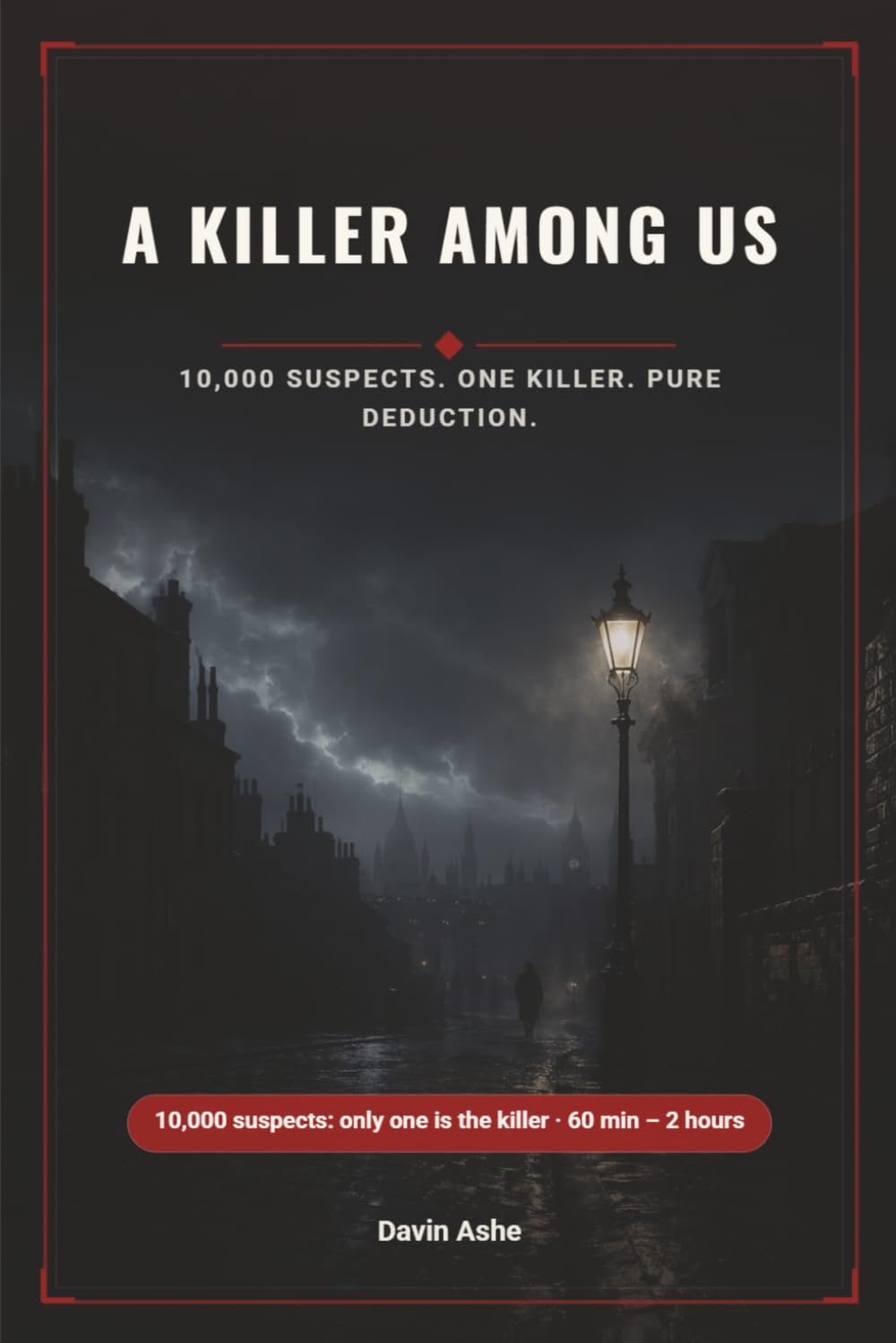 A Killer Among Us: A Murder Mystery Logic Puzzle: Find the Killer Among 10,000 Suspects