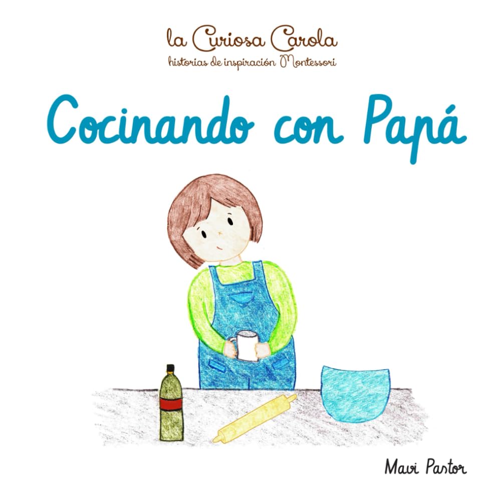 Cocinando con Papá: 1 (La Curiosa Carola)