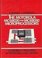 The Motorola MC68020 and 68030 Microprocessor: Assembly Language, Interfacing and Design 0136039537 Book Cover