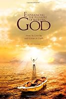 Experiencing the Pleasure of Believing God 1492841056 Book Cover