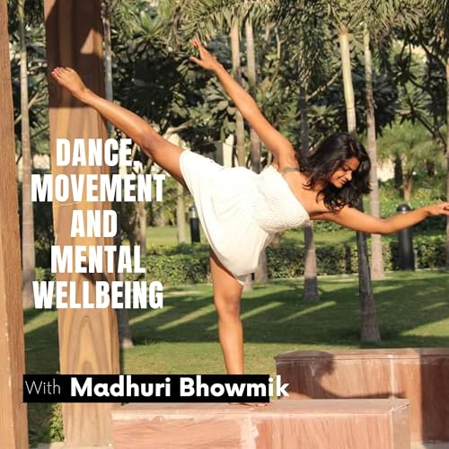 Dance and movement for mental wellbeing with Madhuri Bhowmik