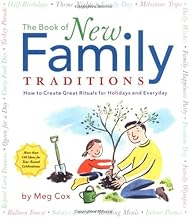 The Book of New Family Traditions: How to Create Great Rituals for Holidays and Every Day