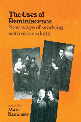 The Uses of Reminiscence: New Ways of Working With Older Adults      1st Edition, Kindle Edition