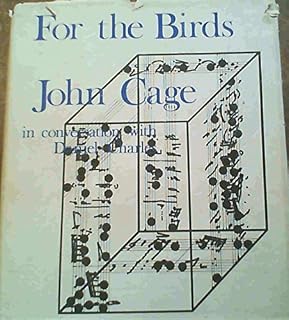 For the Birds: John Cage in Conversation with Daniel Charles