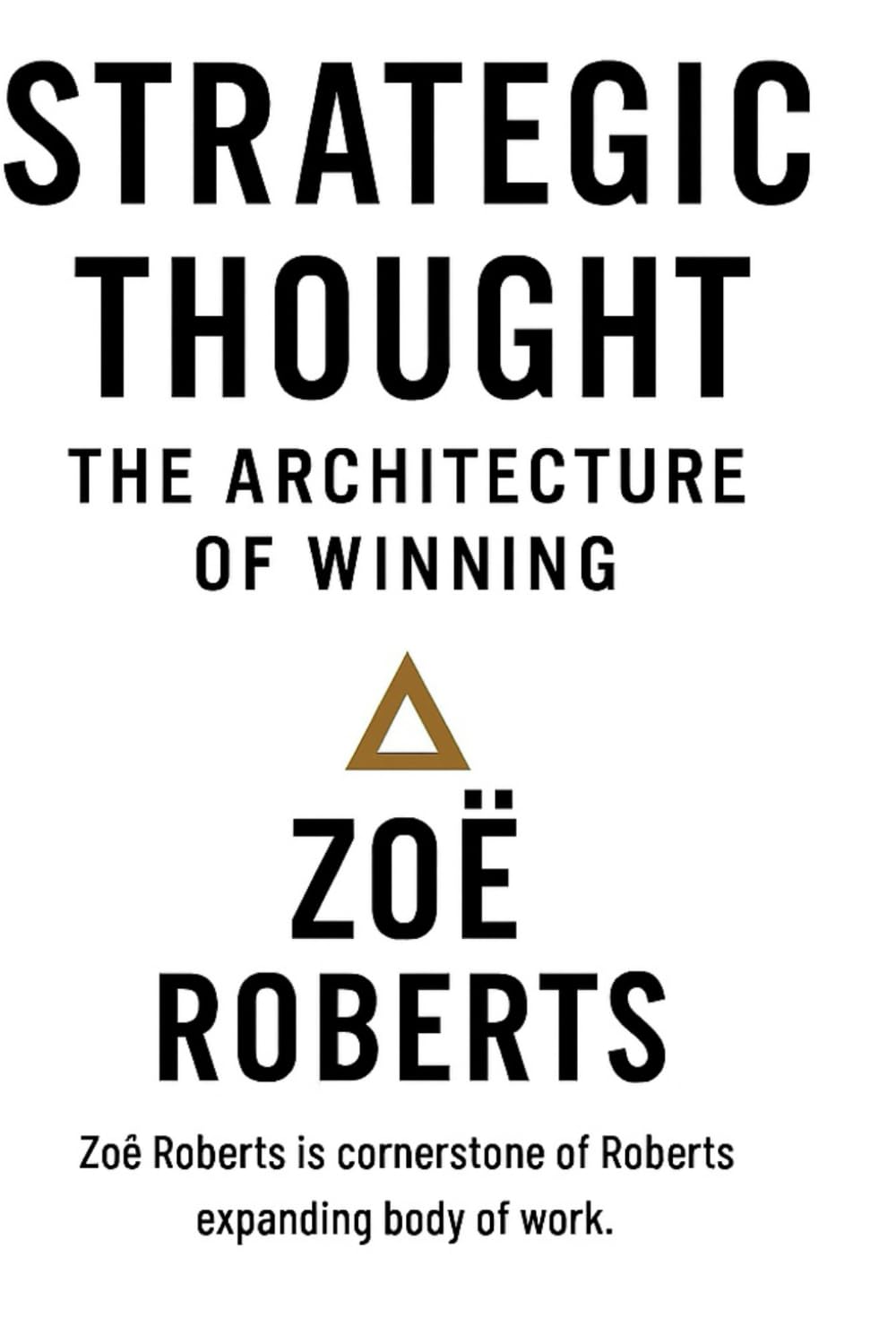 Strategic Thought: The Architecture of Winning