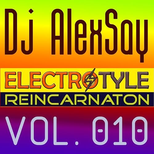 ALEXSAY - Electro Style Vol. 010 REINCARNATION #10
