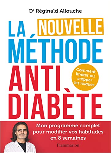 La Nouvelle Méthode anti-diabète: Comment limiter ou stopper...