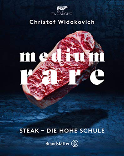 Medium Rare: Steak - die hohe Schule (German Edition)