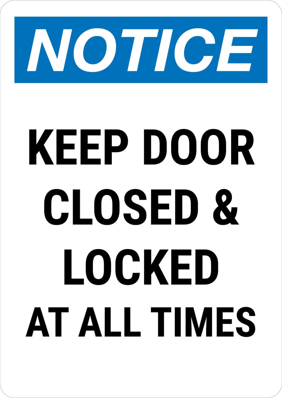 peiyeety Notice: Keep Door Closed & Locked at All Times Portrait - Wall Sign Facility Signs Metal Sign Danger Warning Man Cave Yard Indoor Or Outdoor-8x12inch