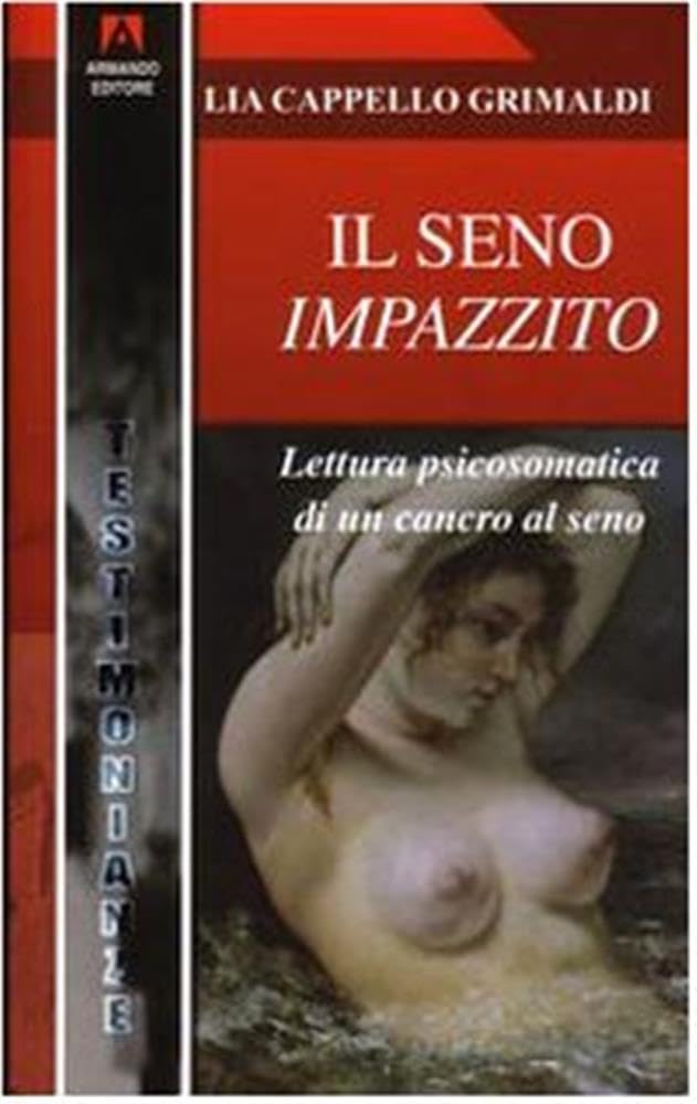 Il Seno Impazzito. Lettura Psicosomatica Di Un Cancro Al Seno - 4