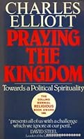 Praying the Kingdom: Towards a Political Spirituality 0232516456 Book Cover