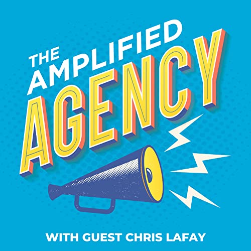 Scaling Your Agency by Overcoming the Scarcity Mindset with Chris LaFay