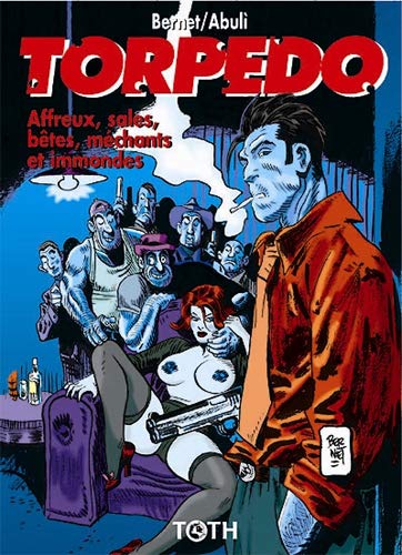 Torpedo 15 (Affreux, sales, bêtes, méchants et immondes) Torpedo 15 (Affreux, sales, bêtes, méchants et immondes)