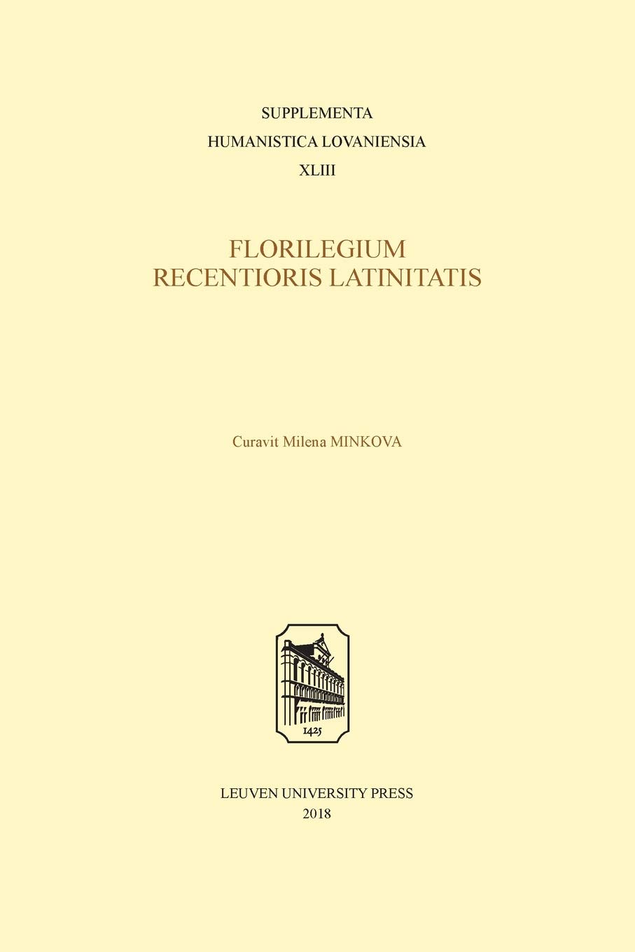 Florilegium recentioris Latinitatis (Supplementa Humanistica Lovaniensia, 43) (Latin Edition)