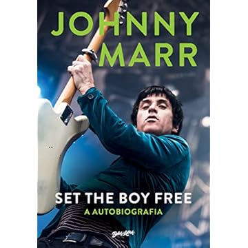 Capa do livro Set the boy free - Johnny Marr (em português): A autobiografia do lendário guitarrista do The Smiths