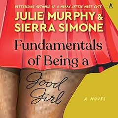 Fundamentals of Being a Good Girl Audiolibro Por Julie Murphy, Sierra Simone arte de portada