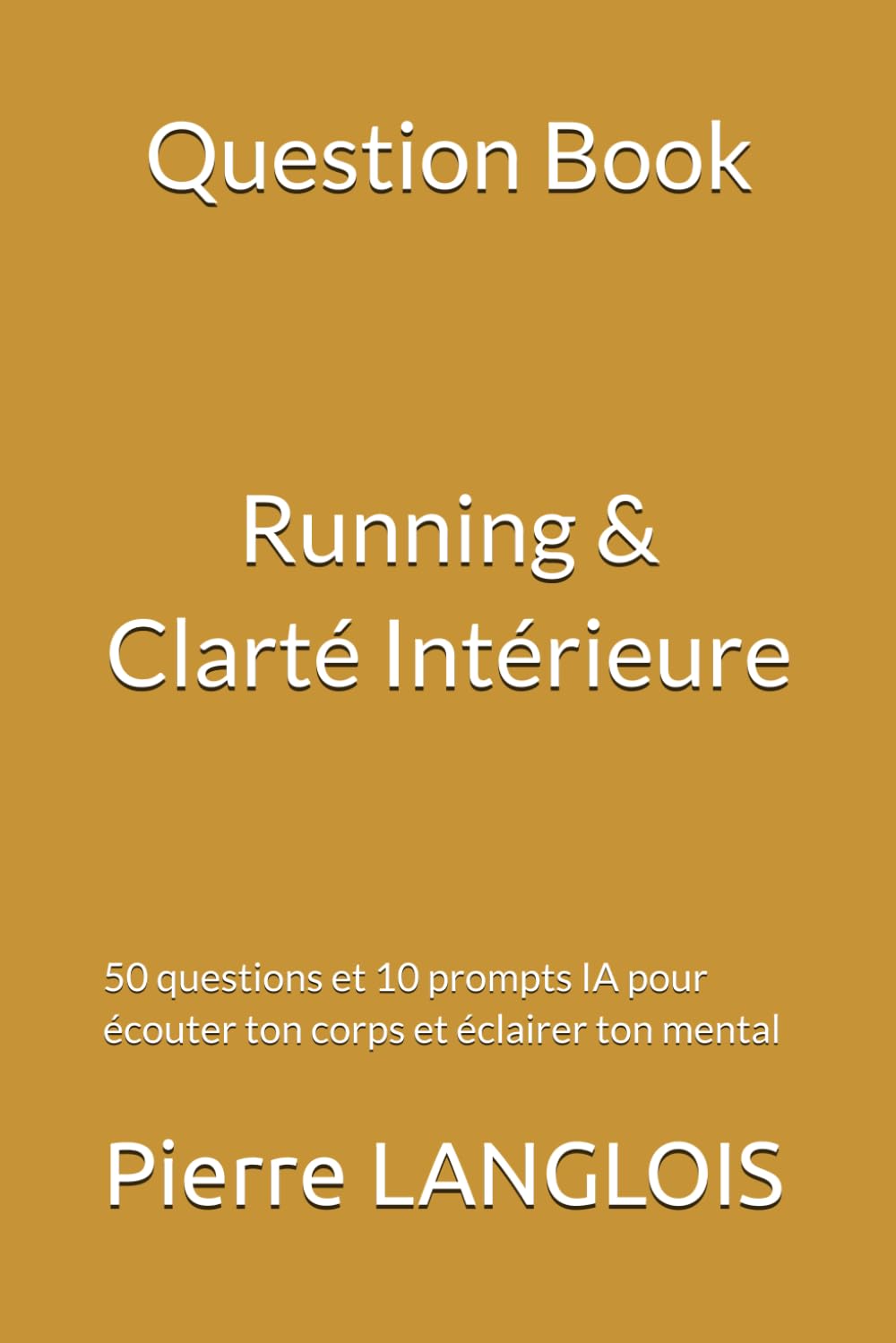 Question Book - Running & Clarté intérieure: 50 questions pour écouter ton corps, éclairer ton mental et avancer autrement