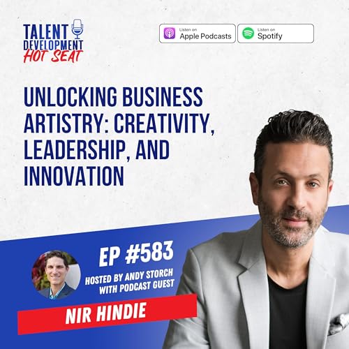 『Unlocking Business Artistry: Creativity, Leadership, and Innovation with Nir Hindie』のカバーアート