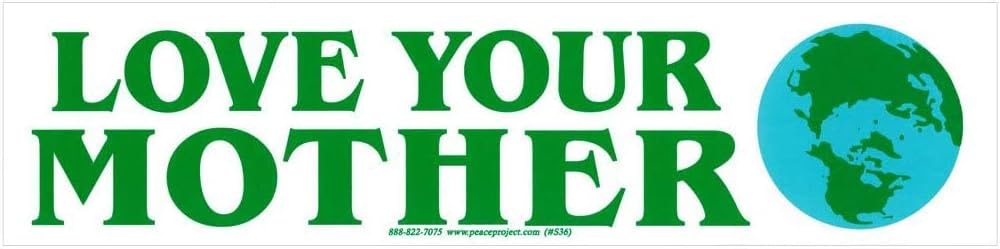 Peace Resource Project Love Your Mother Earth Environmental Climate Change Indoor Outdoor Bumper Sticker Decal for Cars, Laptops, Lockers and Windows 10-by-2.5 Inches