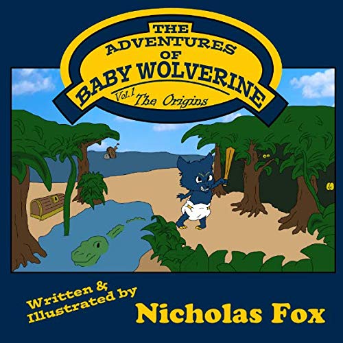 The Adventures of Baby Wolverine: The Origins (... 1792079427 Book Cover