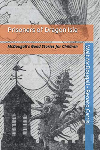 Prisioners of Dragon Isle.: Good Stories for Children