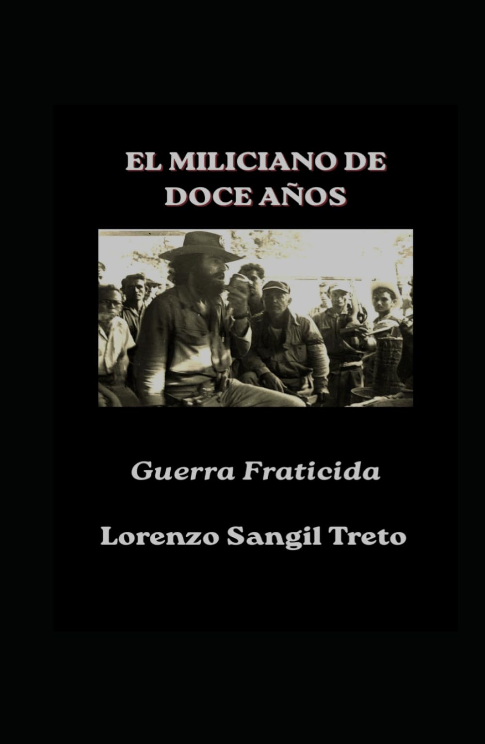 EL MILICIANO DE DOCE AÑO: Guerra fraticida