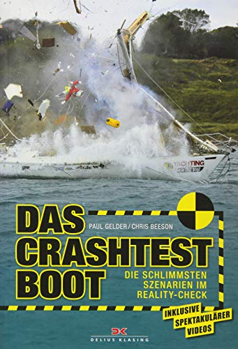 Das Crashtest-Boot: Die schlimmsten Szenarien im Reality-Check. Inklusive spektakulärer Videos Das Crashtest-Boot: Die schlimmsten Szenarien im Reality-Check. Inklusive spektakulärer Videos