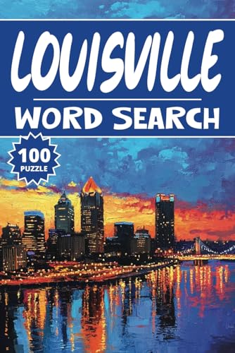 Louisville Word Search: 100 Kentucky Puzzles, Word Find, Vocabulary Activity Book for Kids, Adults and Seniors, 100 pages