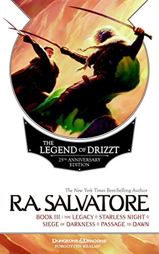The Legend of Drizzt, Book III: The Legacy/Starless Night/Siege of Darkness/Passage to Dawn: 03