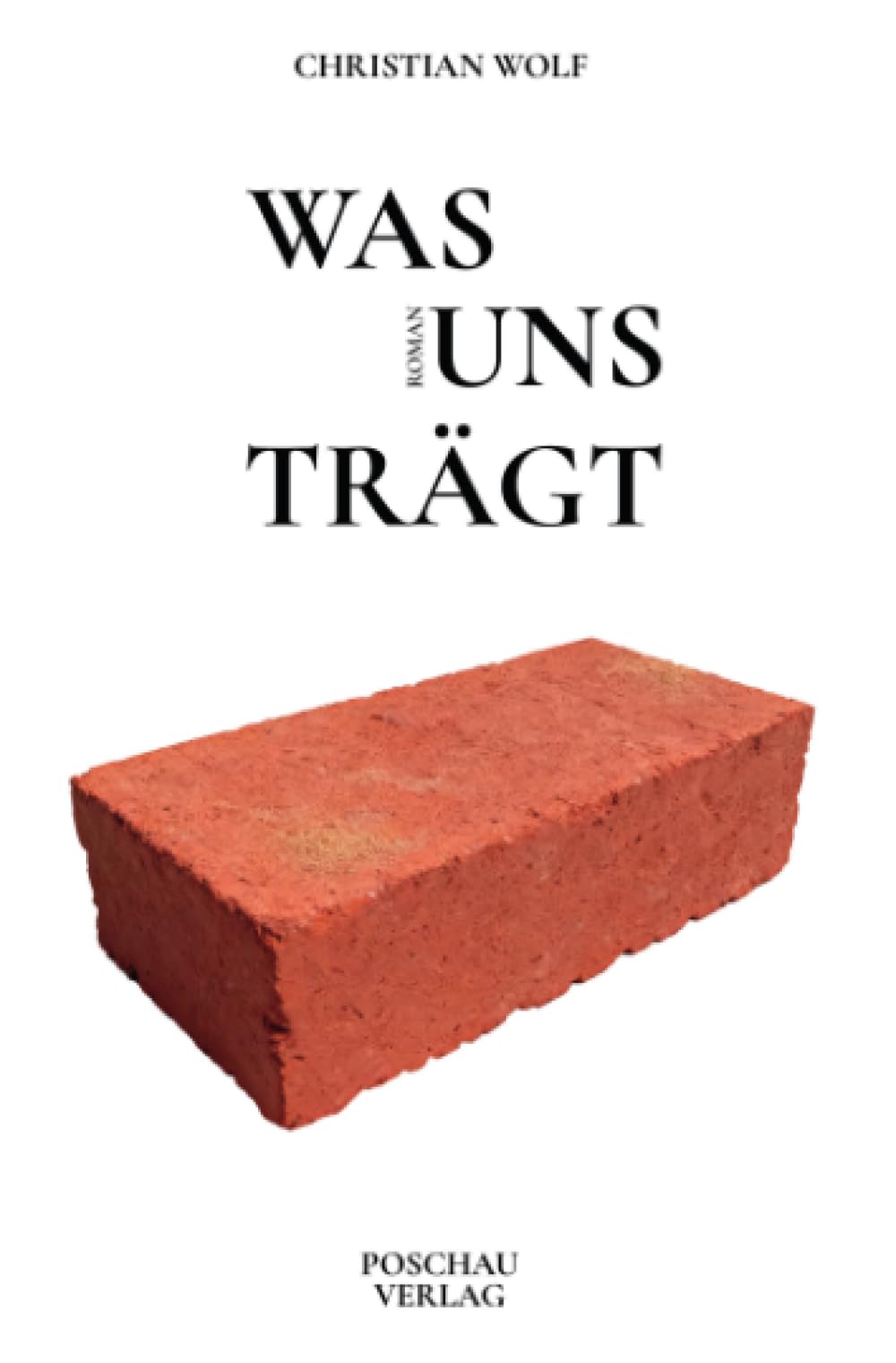 Was uns trägt