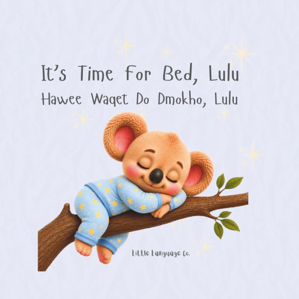 Its Time For Bed, Lulu: A calming bilingual bedtime story for toddlers learning everyday routines (Routines with Lulu | Western Syriac (Soryoyo))