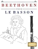 Beethoven pour le Basson: 10 pièces faciles pour le Basson débutant livre...