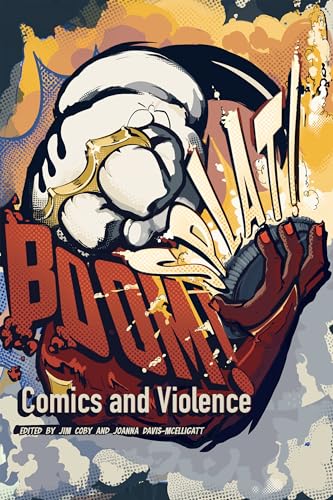 BOOM! SPLAT!: Comics and Violence