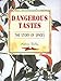 Dangerous Tastes: The Story of Spices (California Studies in Food and Culture)