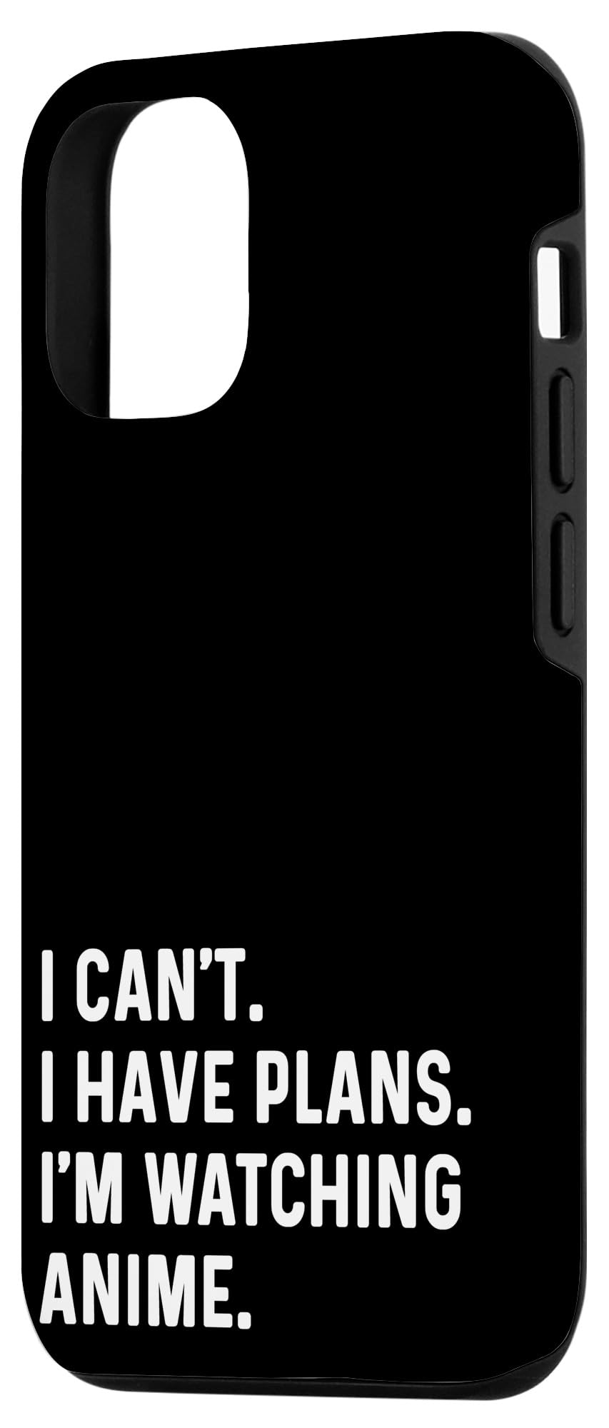 iPhone 15 I Can't I Have Plans Watching Anime - TV Show Japan Japanese Case - Image 2