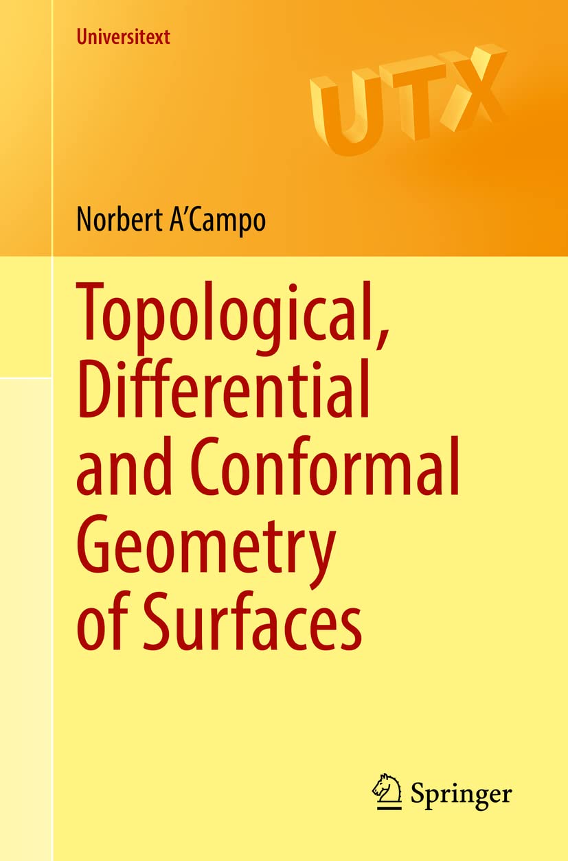 Topological, Differential and Conformal Geometry of Surfaces (Universitext)