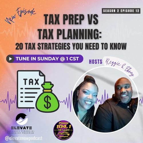Season 2 Episode 12: Tax Prep vs. Tax Planning: 20 Strategies You Need to Know