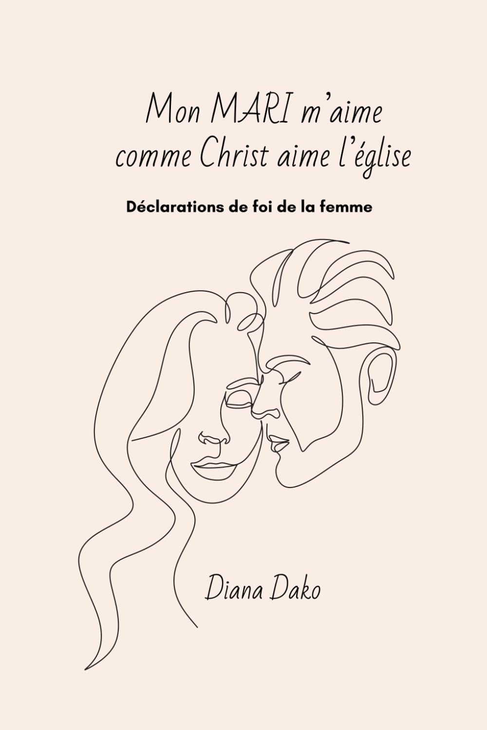 MON MARI M'AIME COMME CHRIST AIME L'ÉGLISE: Déclarations de foi de la femme