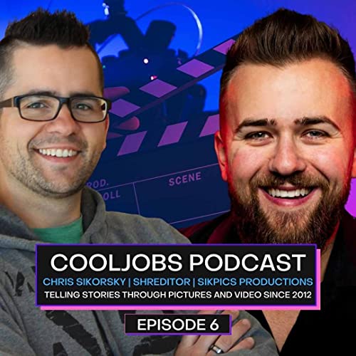 EPISODE 6 | CHRIS SIKORSKY - SIKPICS PRODUCTIONS