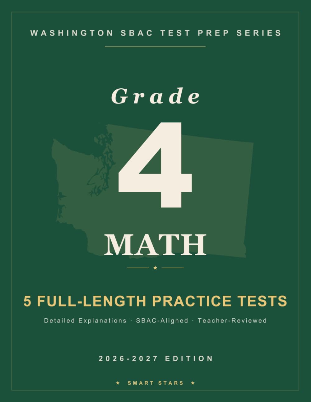 Smart Stars SBAC Washington Grade 4 Math: 5 Practice Tests with Detailed Answer Explanations (Smart Stars Washington SBAC)