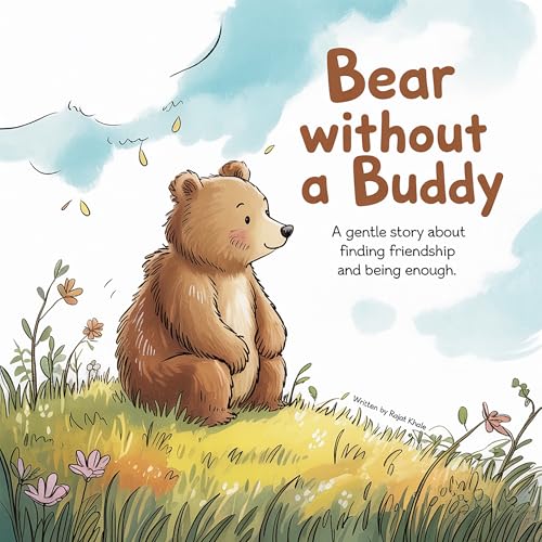 Bear Without a Buddy: A gentle story about finding friendship and being enough (English Edition)