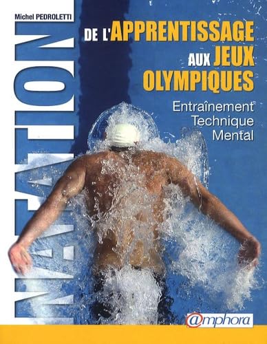 Natation de l'apprentissage aux Jeux Olympiques