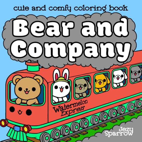 Bear and Company: A Super Cute and Comfy Coloring Book with Fuzzy Friends, and Large-Print Pages for Stress-Free Fun for Kids, Teens, and Adults