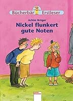 Nickel flunkert gute Noten. ( Ab 6 J.). 340108352X Book Cover