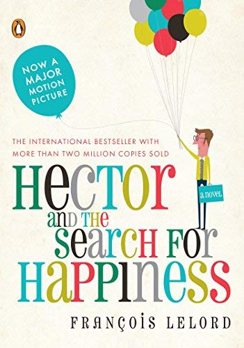 Hector and the Search for Happiness by Francois Lelord (2010-08-31)