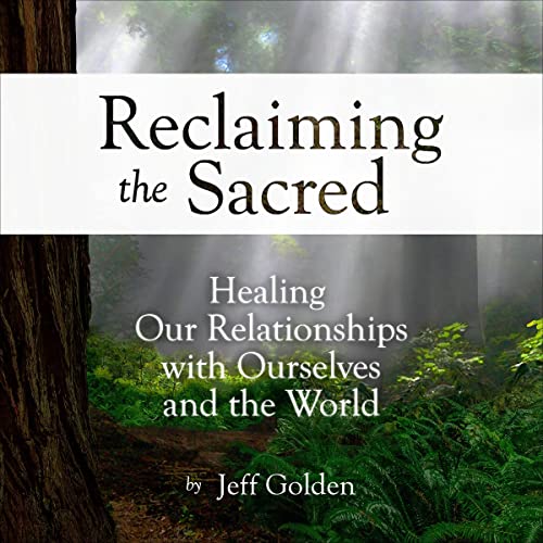 Reclaiming the Sacred by Jeff Golden episode artwork